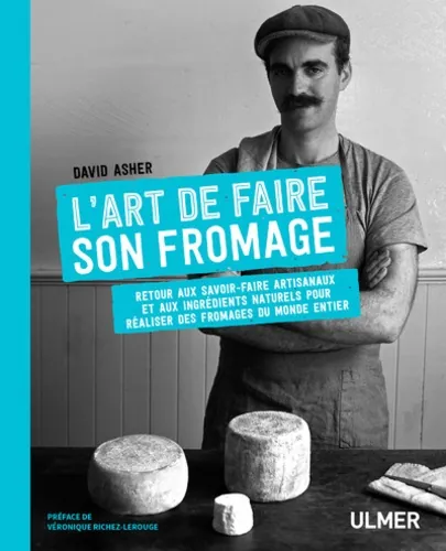 L'art de faire son fromage, David ASHER