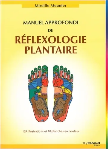 Manuel approfondi de réflexologie plantaire, Mireille Meunier
