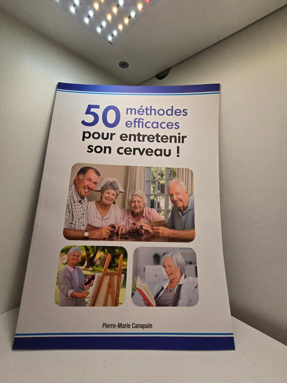 50 méthodes efficaces pour entretenir son cerveau !, Pierre-Marie Canapale