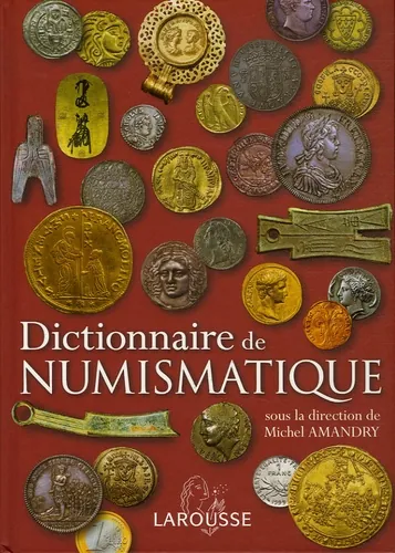 Dictionnaire de numismatique, sous la direction de Michel Amandry