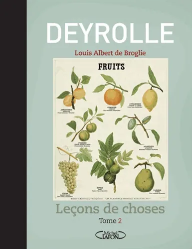 Leçons de choses Tome 2 Fruits, Louis Albert de Broglie