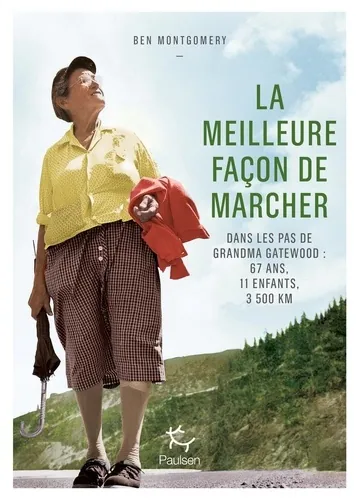 La meilleure façon de marcher, BEN MONTGOMERY