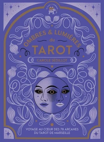 Ombres & lumières du tarot, Carole Sédillot