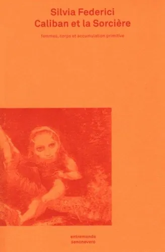 Caliban et la sorcière, Silvia Federici