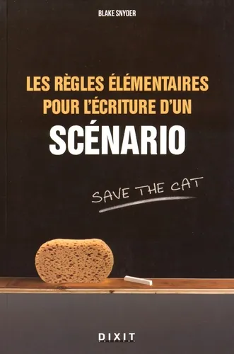 Les règles élémentaires pour l'écriture d'un scénario, Blake Snyder