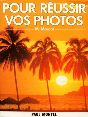 Pour réussir vos photos, M. Marnat