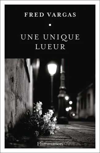 Une unique lueur, Fred Vargas