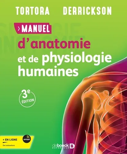 Manuel d'anatomie et de physiologie humaines, Gerard J Tortora