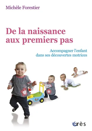 De la naissance aux premiers pas, Michèle Forestier