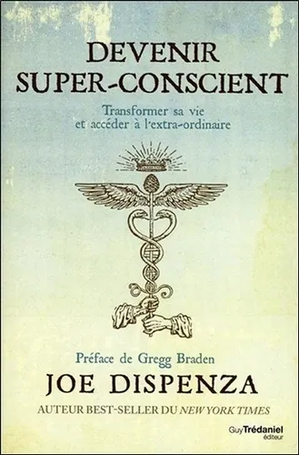 Devenir super conscient, Jow Dispenza