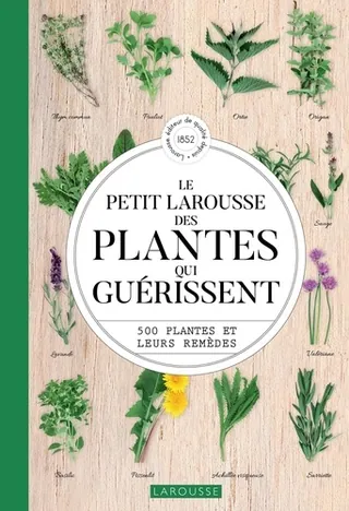Le petit larousse des plantes qui guerissent