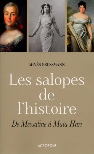 Les salopes de l'histoire, Agnès Grossmann