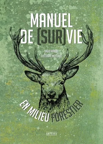 Manuel de survie en milieu forestier, David Manise