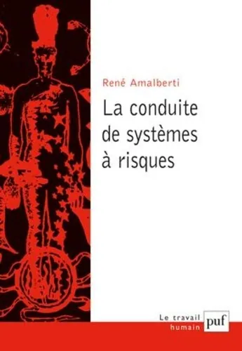 La conduite de systèmes à risques, René Amalberti