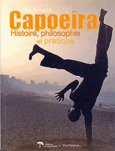 Capoeira histoire philosophie et pratique, Bira Almeda