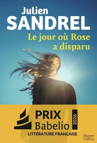Le jour où Rose a disparue, Julien Sandrel
